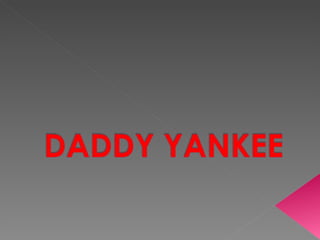 Daddy yankee