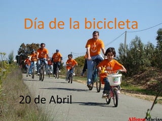 Día de la bicicleta 20 de Abril 