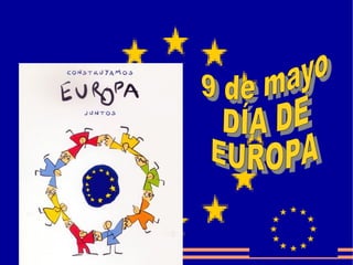 9 de mayo DÍA DE EUROPA 