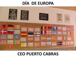 DÍA DE EUROPA
CEO PUERTO CABRAS
 