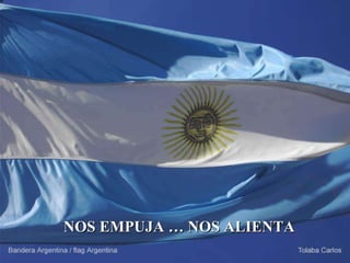 NOS EMPUJA … NOS ALIENTA 