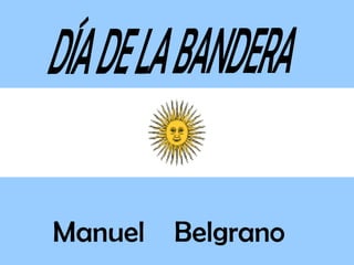 Manuel Belgrano
 