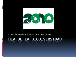 Día de la biodiversidad COMITÉ AMBIENTAL CENTRO AGROPECUARIO 