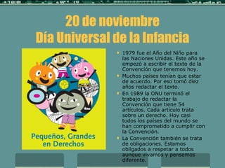 20 de noviembre Día Universal de la Infancia ,[object Object],[object Object],[object Object],[object Object]