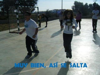 MUY BIEN, ASÍ SE SALTA
 