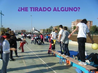 ¿HE TIRADO ALGUNO?
 