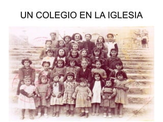 UN COLEGIO EN LA IGLESIA