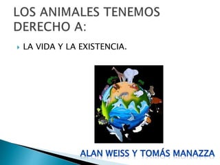  LA VIDA Y LA EXISTENCIA.
 