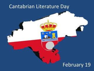 February 19
Cantabrian Literature Day
 