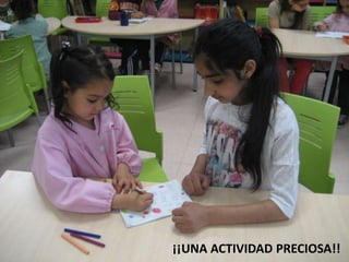 ¡¡UNA ACTIVIDAD PRECIOSA!!
