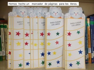 Hemos hecho un   marcador de páginas para los libros.
 