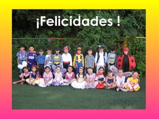 ¡Felicidades ! 