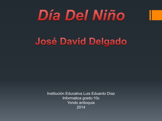 Institución Educativa Luis Eduardo Díaz
Informatica grado:10c
Yondo antioquia
2014
 