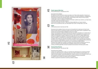 13
14
13
12
12
14
Paula Laguna Martínez
Fecha de Nacimiento: 2 de febrero de 1932
Descripción de los objetos:
Mi madre que tanto luchó para criarnos era viuda y con 4 hijos, todos pequeños. Conservo sus
pendientes, que se los puso con 18 años.Mis 3 hermanos y yo éramos pequeños, y trabajábamos
sólo porque nos dieran de comer.Mi marido cuando éramos novios. Hizo la“mili”en Ceuta y
cuando tenía 25 años me dieron la fotografía gratis.
La fotografía cuando yo trabajaba me la hice en Granada. Cuidé de unos señores y sus hijos duran-
te 66 años, desde niña hasta que murieron.
La factura de mi boda, me casé en 1966 en los Salones Bella Vista, en Cuatro Caminos.
Estos son mis recuerdos de niña, soy viuda desde hace 4 años, no tengo hijos y vivo sola.
Eligia
Fecha de Nacimiento: 6 de enero de 1943
Descripción de los objetos: Esta es una caja con el recuerdo de mi madre que me hizo mucha
ilusión recordar todos los momentos aunque muchos de ellos fueron tristes. Lo pasábamos muy
mal pero aún así éramos felices trabajando mucho en el campo.
Somos cinco hermanos y llegó el momento de tener que partir e irme fuera con 14 años para ir a
trabajar, separándome de mi madre y mis hermanos. Fueron a despedirme a la estación, y a mi
madre se le arrancaba el corazón al dejarme en el tren, para colmo en el vagón viajaban sólo
hombres. En Madrid me esperaba un vecino del pueblo que era como de la familia y me llevó
directa al trabajo: un restaurante en la calle Pizarro. Enseguida me puse a planchar manteles,
servilletas, dar comidas, etc. iba todo muy deprisa. Dormíamos poco y recuerdo que me ponía a
escribir las cartas cuando llegaba a casa a las 2 de la mañana y me quedaba dormida escribiendo,
pero no había otro modo de comunicarme con mi casa porque no había teléfono.
Teníamos tanto trabajo que no podía ir al pueblo, por lo que la familia lo pasaba muy mal al no
verme. Era muy joven, pero entendía que necesitaban el dinero que yo les mandaba.
La foto y el ovillo de ganchillo me hacen acordarme de los buenos momentos junto a ellos.
Tomasa Pozo Puente.
Fecha de Nacimiento: 19 de Julio de 1936
Descripción de los objetos:
La foto es de cuando yo tenía 12 años, y es una foto muy especial para mí, ya que fue el primer
vestido que pude estrenar. En los primeros años de mi vida, mi familia era muy humilde, y mi
madre tuvo que trabajar mucho para podérmelo comprar. La foto es con mi hermano, que en ese
año era quinto y tenía que salir con él en la foto, ya que él ya llevaba las banderillas.
La cartilla era de mi marido, de cuando estuvo en el ejército.
El billete, lo guardo de recuerdo de cuando yo empecé a trabajar.
 