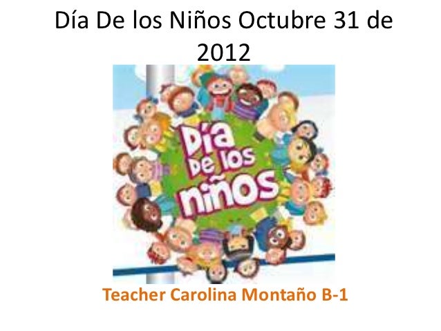 Dia De Los Ninos Octubre 31 De 2012