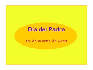 Día del Padre 19 de marzo de 2011 