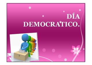 Día democratico. (1)
