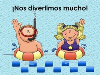 ¡Nos divertimos mucho!
 