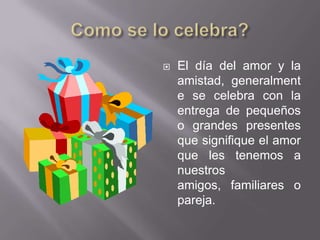 14 de Febrero "Día del Amor y la Amistad" | PPTX