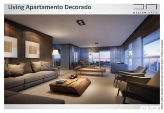 Living Apartamento Decorado
MaterialsujeitoaalteraçãoeexclusivoparausointernodaEven.Proibidaadivulgação.
 
