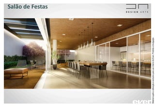 Salão de Festas
MaterialsujeitoaalteraçãoeexclusivoparausointernodaEven.Proibidaadivulgação.
 