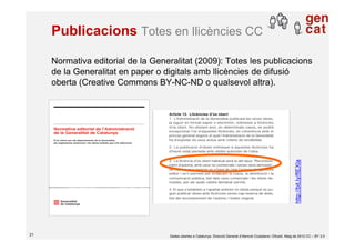 Publicacions Totes en llicències CC

     Normativa editorial de la Generalitat (2009): Totes les publicacions
     de la ...