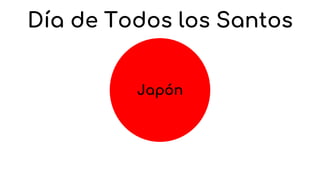 Japón
Día de Todos los Santos
 