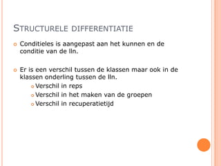 De verschillen tussen de klassen; 