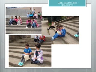 ABRIL ,MES DO LIBRO
BIBLIOCOTO
 