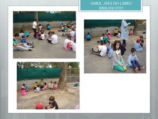 ABRIL ,MES DO LIBRO
BIBLIOCOTO
 