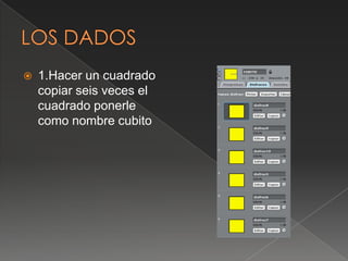  1.Hacer un cuadrado
copiar seis veces el
cuadrado ponerle
como nombre cubito