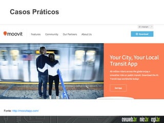 Casos Práticos
Fonte: http://moovitapp.com/
 