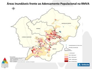 Áreas Inundáveis frente ao Adensamento Populacional na RMVA
 