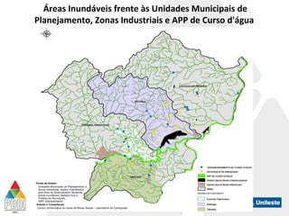 Áreas Inundáveis frente às Unidades Municipais de
Planejamento, Zonas Industriais e APP de Curso d'água
 