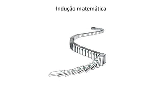 Indução matemática
 