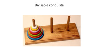 Divisão e conquista
 