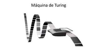 Máquina de Turing
 