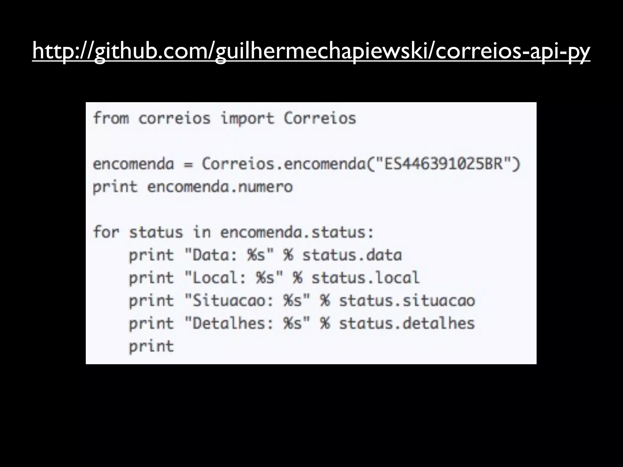 http://github.com/guilhermechapiewski/correios-api-py
 