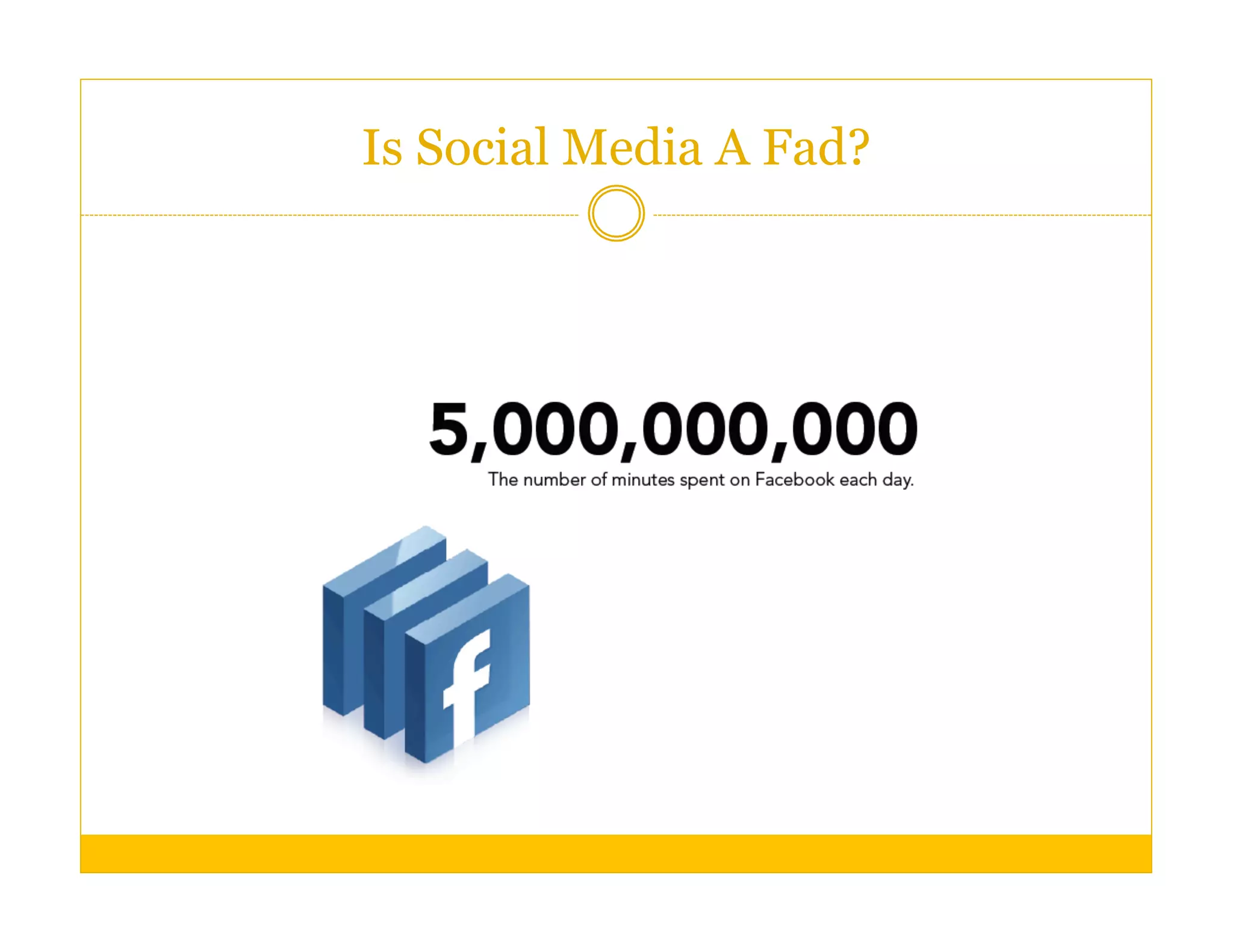 Is Social Media A Fad?
 