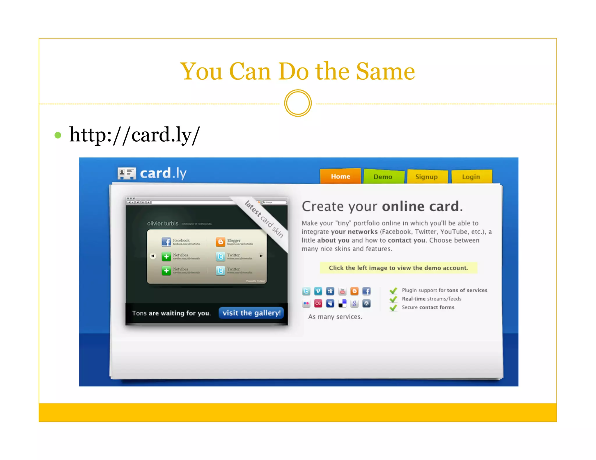 You Can Do the Same

  http://card.ly/
 