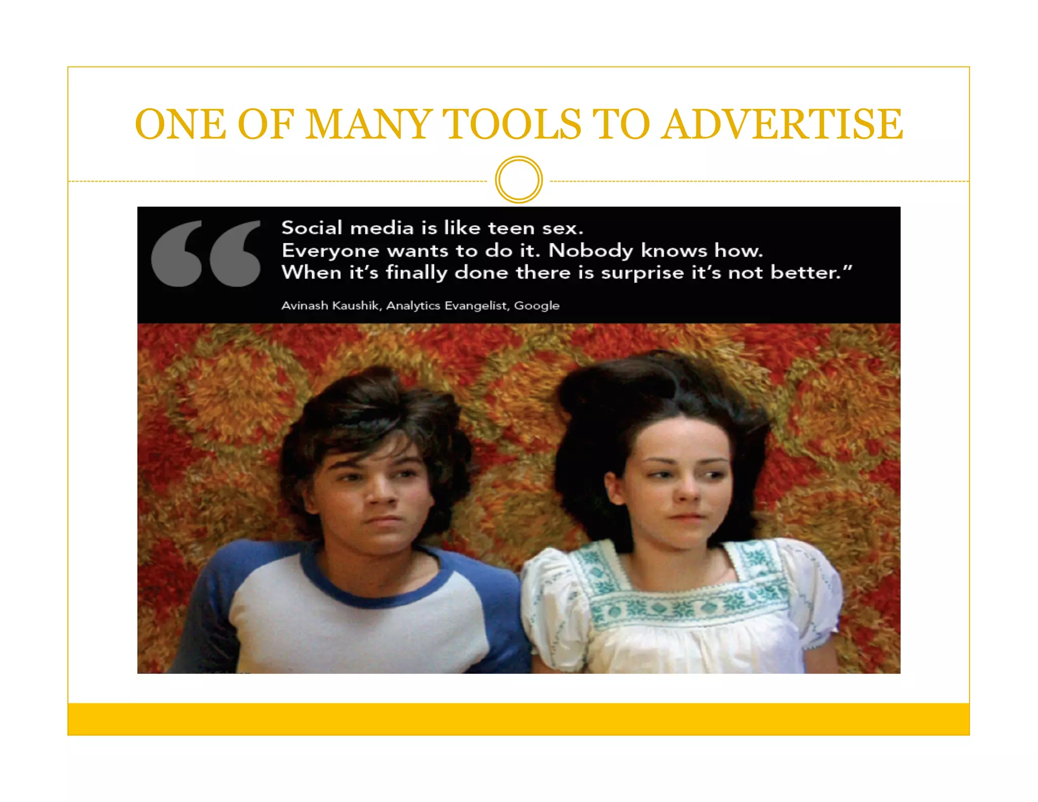 ONE OF MANY TOOLS TO ADVERTISE
 