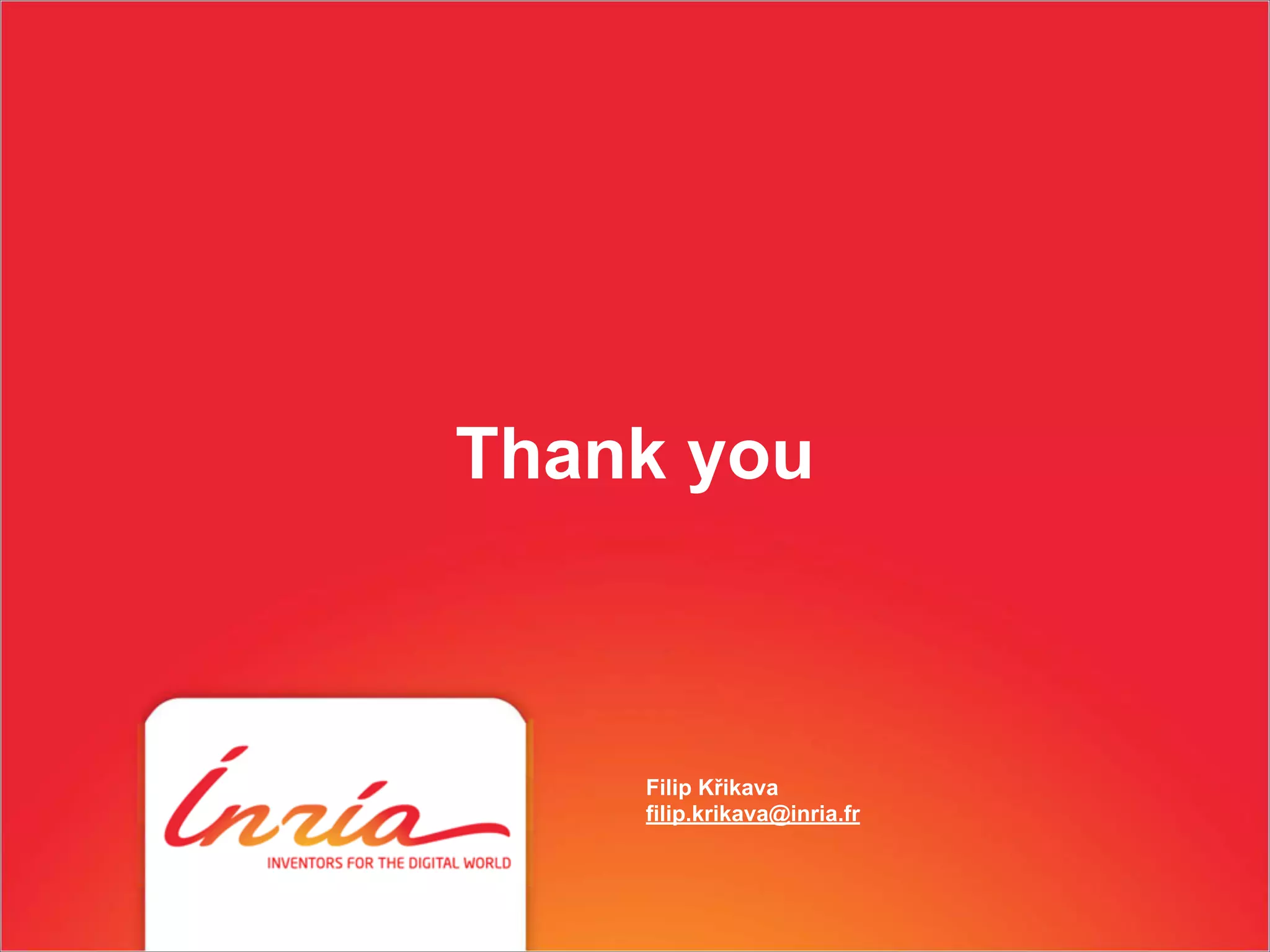 Thank you
Filip Křikava
filip.krikava@inria.fr
 