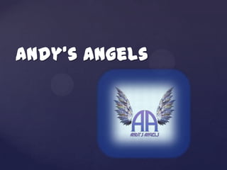 Andy’s Angels
 