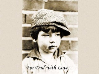 For Dad with Love… 