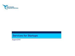 1
Services for Startups
August 2016
 