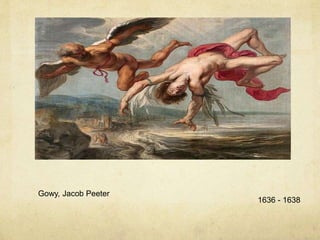 Gowy, Jacob Peeter
1636 - 1638
 