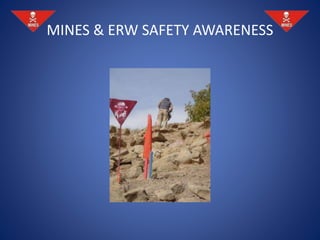 MINES & ERW SAFETY AWARENESS
 