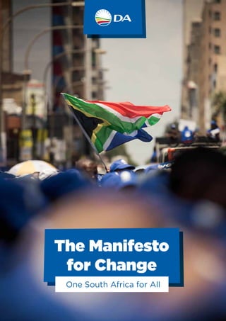 The Manifesto
for Change
One South Africa for All
 