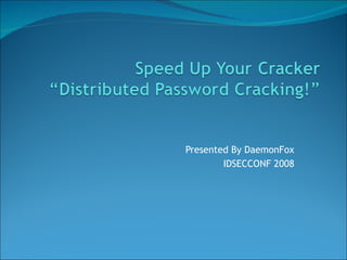 Presented By DaemonFox
        IDSECCONF 2008
 