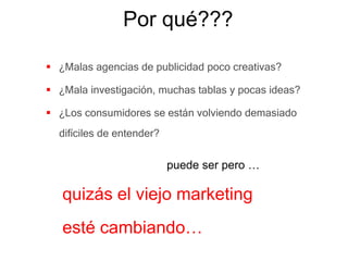 El Marketing no habita en la planta noble2 de cada 3 Directores Financieros consideran el Marketing “no estratégico” y el primer presupuesto a cortar o reducir si no se alcanzan los objetivos de BAITSource: DAEMON QUEST marketing trends2009 study